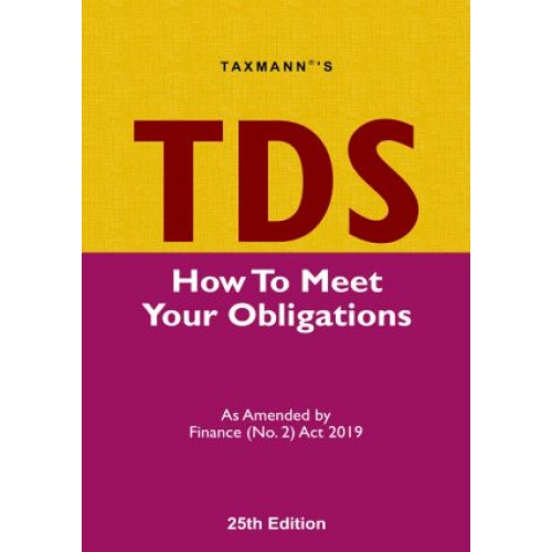 Taxmann's TDS How To Meet Your Obligations As amended by Finance (No. 2) Act 2019